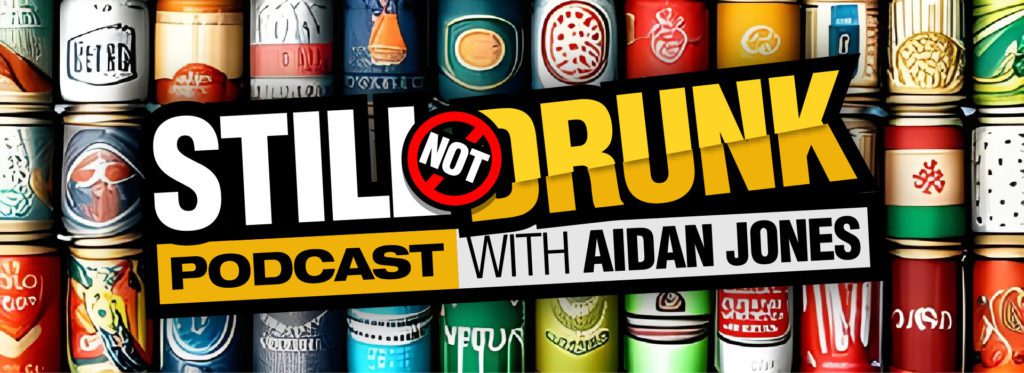 Aidan Jones Comedy - Still Not Drunk Podcast Banner preview image